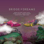 Bridge of Dreams - Aneesh Pradhan Song Download